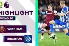West Ham vs Brighton: “Búa tạ” tiếp tục chuỗi thắng